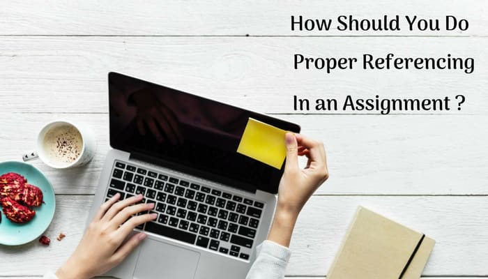  How Should You Do Proper Referencing in an Assignment?